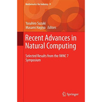 Recent Advances in Natural Computing: Selected Results from the IWNC 7 Symposium [Hardcover]