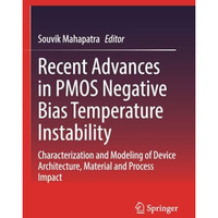 Recent Advances in PMOS Negative Bias Temperature Instability: Characterization  [Paperback]