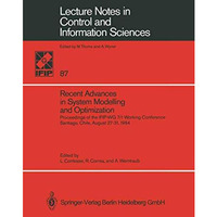 Recent Advances in System Modelling and Optimization: Proceedings of the IFIP-WG [Paperback]