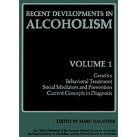 Recent Developments in Alcoholism: Genetics Behavioral Treatment Social Mediator [Paperback]