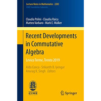 Recent Developments in Commutative Algebra: Levico Terme, Trento 2019 [Paperback]