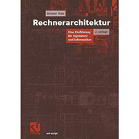 Rechnerarchitektur: Eine Einf?hrung f?r Ingenieure und Informatiker [Paperback]