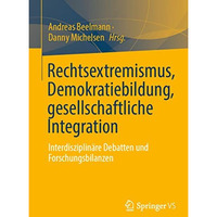 Rechtsextremismus, Demokratiebildung, gesellschaftliche Integration: Interdiszip [Paperback]