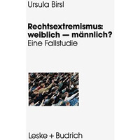 Rechtsextremismus: weiblich  m?nnlich?: Eine Fallstudie zu geschlechtsspezifisc [Paperback]