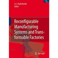 Reconfigurable Manufacturing Systems and Transformable Factories [Hardcover]