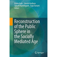 Reconstruction of the Public Sphere in the Socially Mediated Age [Hardcover]