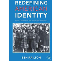 Redefining American Identity: From Cabeza de Vaca to Barack Obama [Paperback]