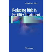 Reducing Risk in Fertility Treatment [Hardcover]