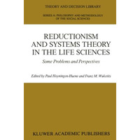 Reductionism and Systems Theory in the Life Sciences: Some Problems and Perspect [Paperback]