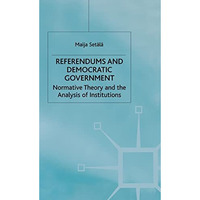 Referendums and Democratic Government: Normative Theory and the Analysis of Inst [Hardcover]