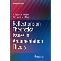 Reflections on Theoretical Issues in Argumentation Theory [Paperback]