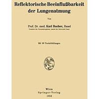 Reflektorische Beeinflu?barkeit der Lungenatmung [Paperback]