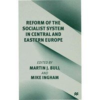 Reform of the Socialist System in Central and Eastern Europe [Hardcover]