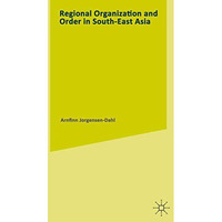 Regional Organization and Order in South-East Asia [Paperback]