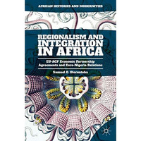 Regionalism and Integration in Africa: EU-ACP Economic Partnership Agreements an [Hardcover]