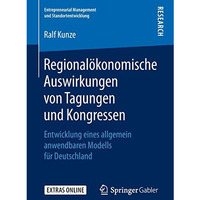 Regional?konomische Auswirkungen von Tagungen und Kongressen: Entwicklung eines  [Paperback]