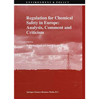 Regulation for Chemical Safety in Europe: Analysis, Comment and Criticism [Hardcover]