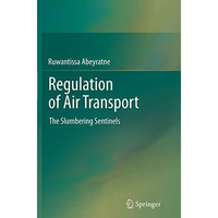 Regulation of Air Transport: The Slumbering Sentinels [Paperback]