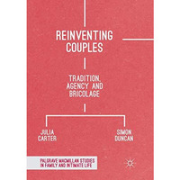 Reinventing Couples: Tradition, Agency and Bricolage [Paperback]