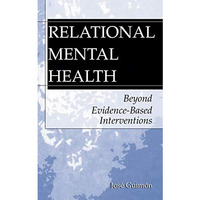 Relational Mental Health: Beyond Evidence-Based Interventions [Hardcover]