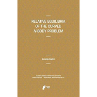 Relative Equilibria of the Curved N-Body Problem [Hardcover]