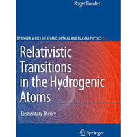 Relativistic Transitions in the Hydrogenic Atoms: Elementary Theory [Hardcover]