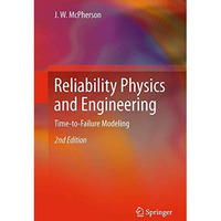 Reliability Physics and Engineering: Time-To-Failure Modeling [Paperback]