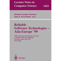 Reliable Software Technologies - Ada-Europe '99: 1999 Ada-Europe International C [Paperback]