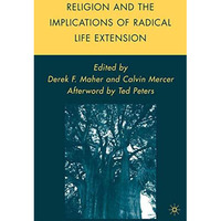 Religion and the Implications of Radical Life Extension [Paperback]