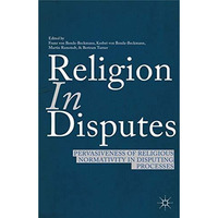 Religion in Disputes: Pervasiveness of Religious Normativity in Disputing Proces [Paperback]