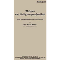 Religion und Religionsgenossenschaft: Eine Staatskirchenrechtliche Untersuchung [Paperback]