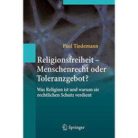 Religionsfreiheit - Menschenrecht oder Toleranzgebot?: Was Religion ist und waru [Hardcover]