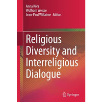 Religious Diversity and Interreligious Dialogue [Hardcover]