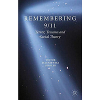 Remembering 9/11: Terror, Trauma and Social Theory [Paperback]