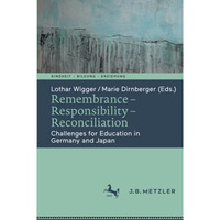 Remembrance  Responsibility  Reconciliation: Challenges for Education in Germa [Paperback]