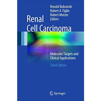 Renal Cell Carcinoma: Molecular Targets and Clinical Applications [Hardcover]