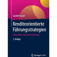 Renditeorientierte F?hrungsstrategien: Kennzahlen motivierend einsetzen [Paperback]