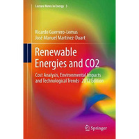 Renewable Energies and CO2: Cost Analysis, Environmental Impacts and Technologic [Hardcover]