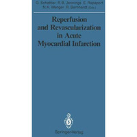 Reperfusion and Revascularization in Acute Myocardial Infarction [Paperback]