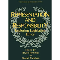 Representation and Responsibility: Exploring Legislative Ethics [Hardcover]