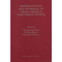 Representation and Retrieval of Visual Media in Multimedia Systems [Hardcover]