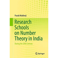 Research Schools on Number Theory in India: During the 20th Century [Hardcover]