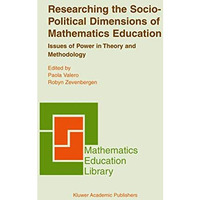 Researching the Socio-Political Dimensions of Mathematics Education: Issues of P [Paperback]