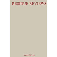 Residue Reviews / R?ckstands-Berichte: Residues of Pesticides and Other Foreign  [Paperback]