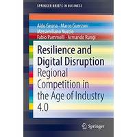 Resilience and Digital Disruption: Regional Competition in the Age of Industry 4 [Paperback]