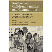 Resilience in Children, Families, and Communities: Linking Context to Practice a [Hardcover]