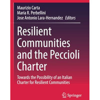 Resilient Communities and the Peccioli Charter: Towards the Possibility of an It [Paperback]