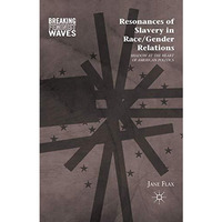 Resonances of Slavery in Race/Gender Relations: Shadow at the Heart of American  [Paperback]