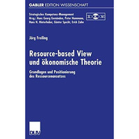 Resource-based View und ?konomische Theorie: Grundlagen und Positionierung des R [Paperback]