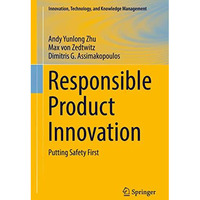 Responsible Product Innovation: Putting Safety First [Hardcover]